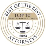 Best of the Best Attorneys: Top 10 Criminal Defense Attorney